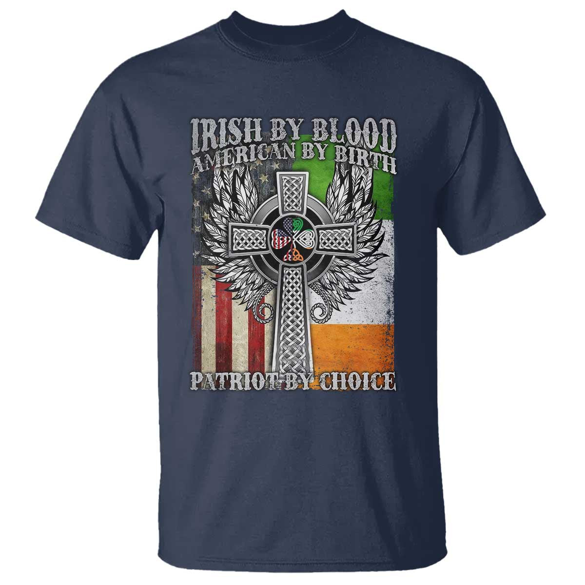 Irish Americans T Shirt Irish By Blood American By Birth Patriot By Choice Celtic Cross