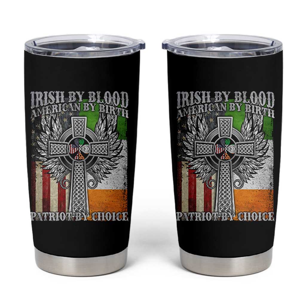 Irish Americans Tumbler Cup Irish By Blood American By Birth Patriot By Choice Celtic Cross