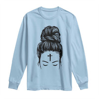 Ash Wednesday Messy Bun Ashes Cross Christian Religious Long Sleeve Shirt