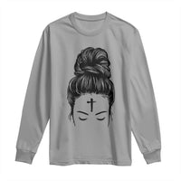 Ash Wednesday Messy Bun Ashes Cross Christian Religious Long Sleeve Shirt