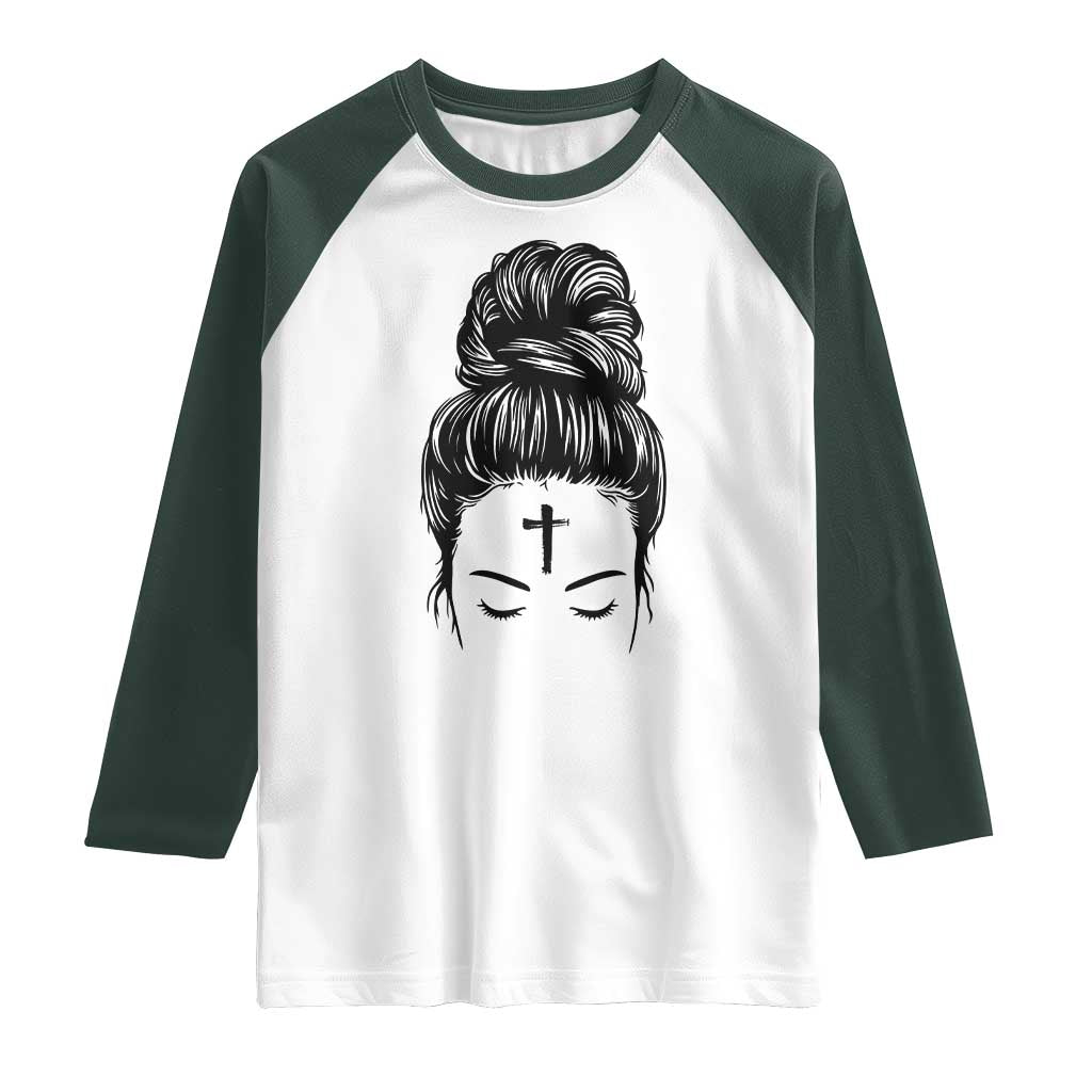 Ash Wednesday Messy Bun Ashes Cross Christian Religious Raglan Shirt