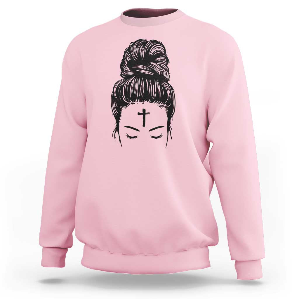 Ash Wednesday Messy Bun Ashes Cross Christian Religious Sweatshirt