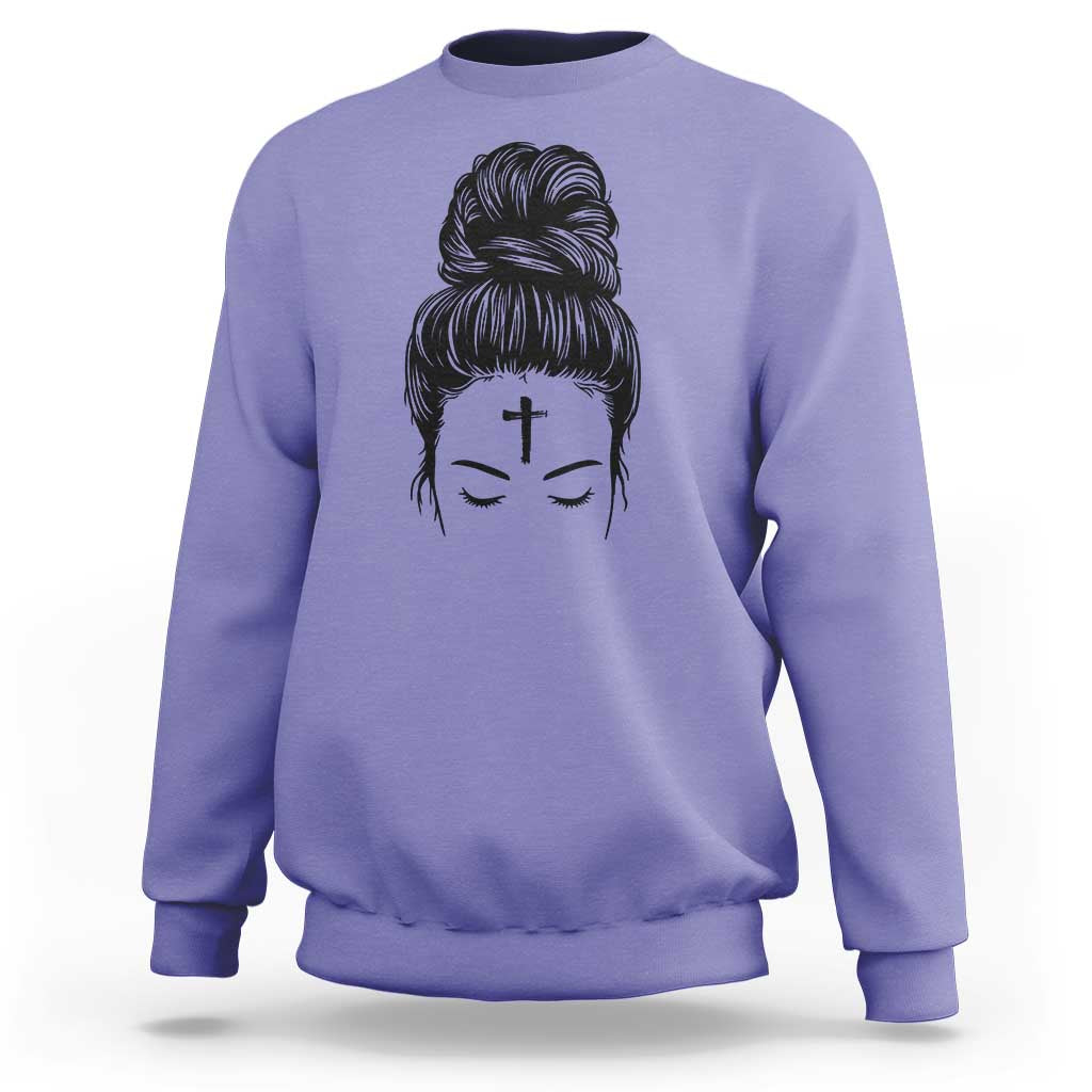 Ash Wednesday Messy Bun Ashes Cross Christian Religious Sweatshirt