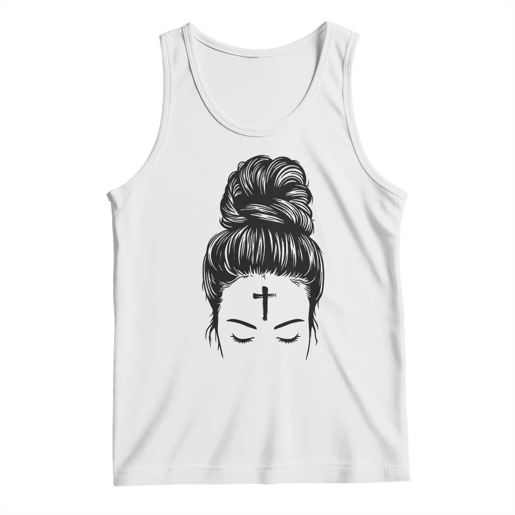 Ash Wednesday Messy Bun Ashes Cross Christian Religious Tank Top