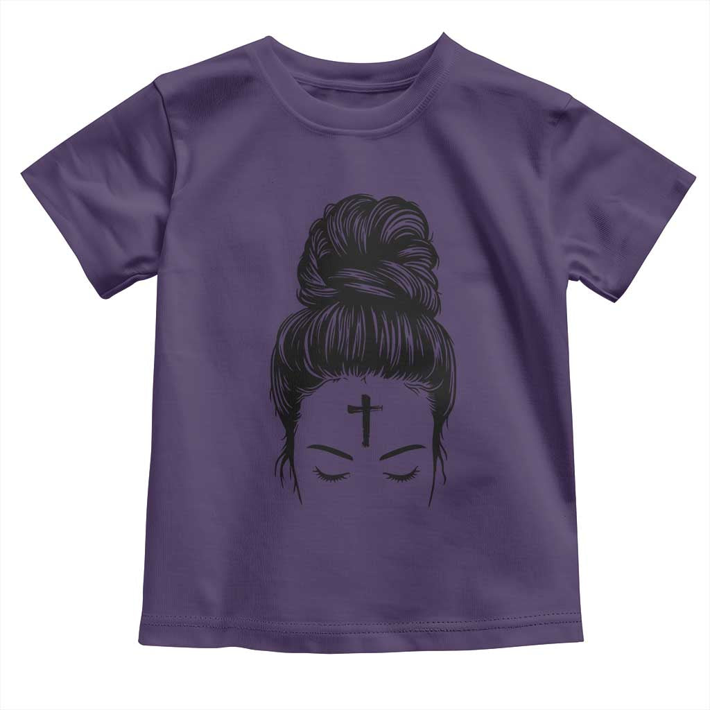 Ash Wednesday Messy Bun Ashes Cross Christian Religious Toddler T Shirt