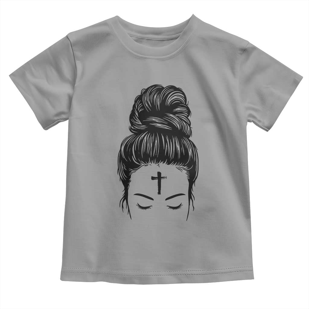Ash Wednesday Messy Bun Ashes Cross Christian Religious Toddler T Shirt