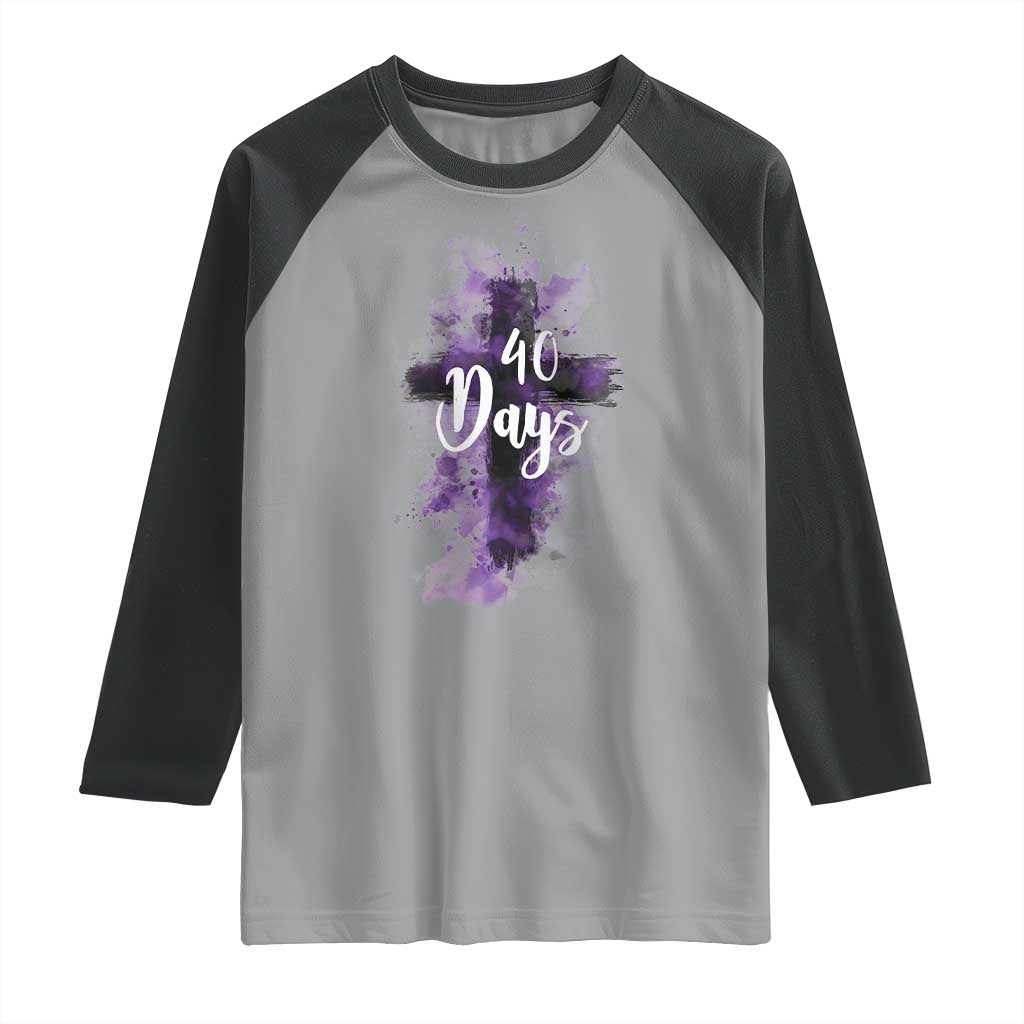 40 Days Christian Religious Raglan Shirt Ash Wednesday Ashes Cross