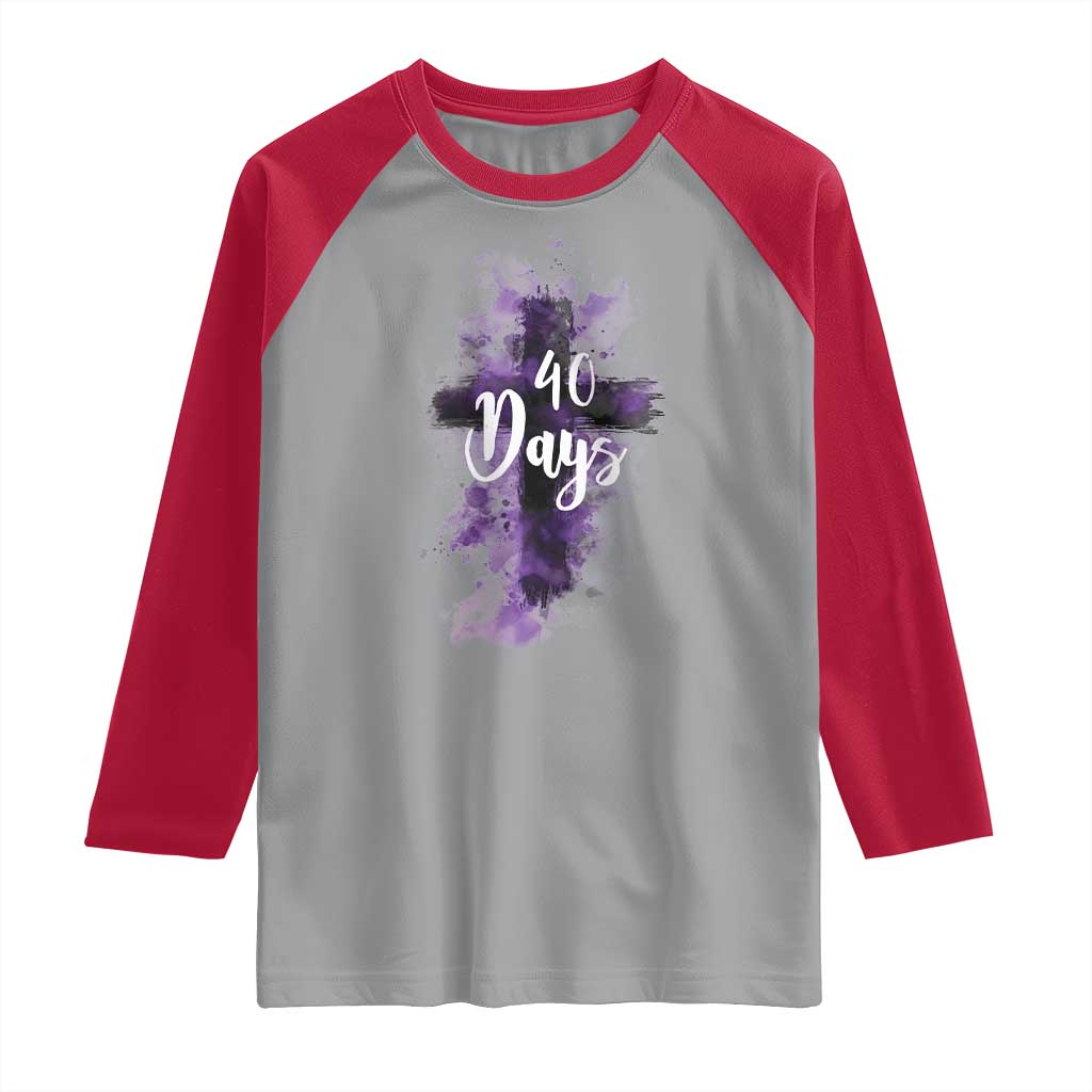 40 Days Christian Religious Raglan Shirt Ash Wednesday Ashes Cross