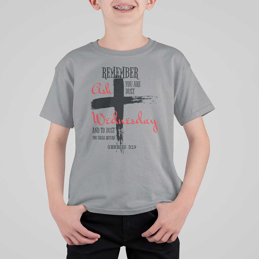 Ash Wednesday T Shirt For Kid Remember You are Dust And To Dust You Shall Return Genesis 3:19