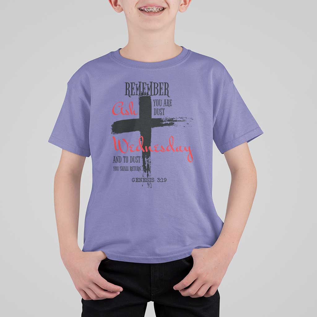 Ash Wednesday T Shirt For Kid Remember You are Dust And To Dust You Shall Return Genesis 3:19