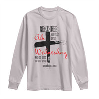 Ash Wednesday Long Sleeve Shirt Remember You are Dust And To Dust You Shall Return Genesis 3:19