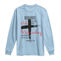 Ash Wednesday Long Sleeve Shirt Remember You are Dust And To Dust You Shall Return Genesis 3:19