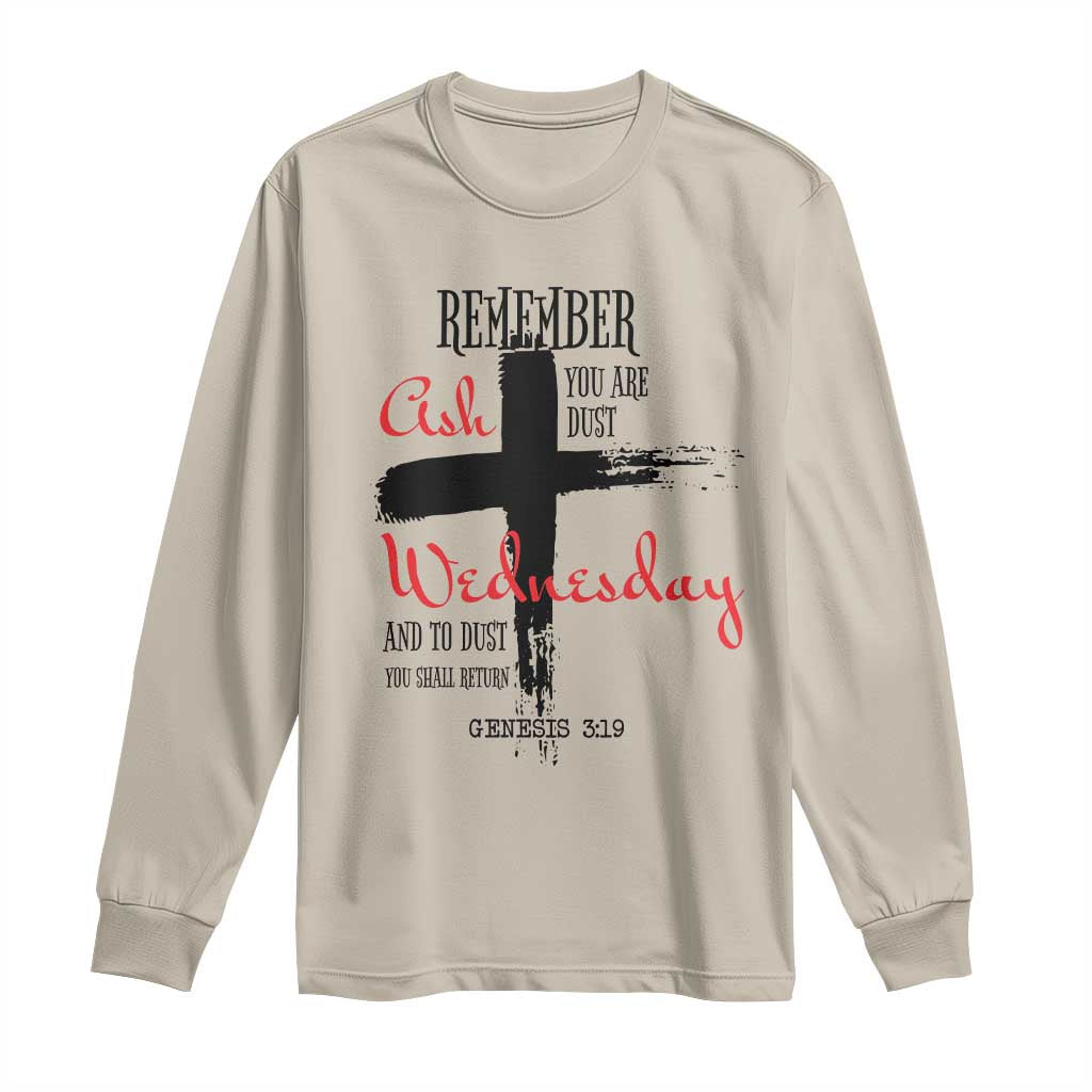 Ash Wednesday Long Sleeve Shirt Remember You are Dust And To Dust You Shall Return Genesis 3:19