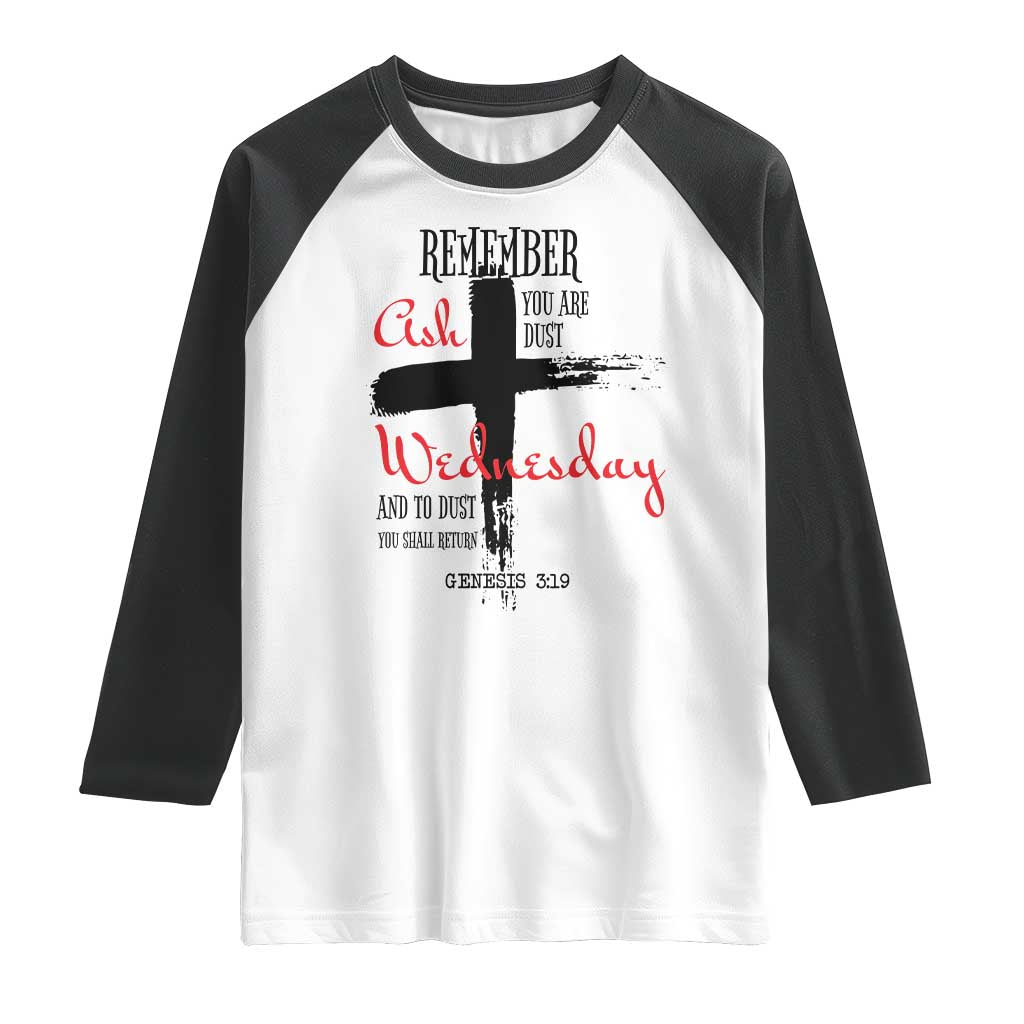 Ash Wednesday Raglan Shirt Remember You are Dust And To Dust You Shall Return Genesis 3:19