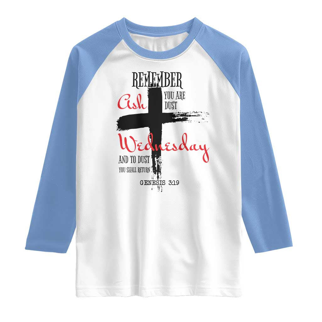 Ash Wednesday Raglan Shirt Remember You are Dust And To Dust You Shall Return Genesis 3:19