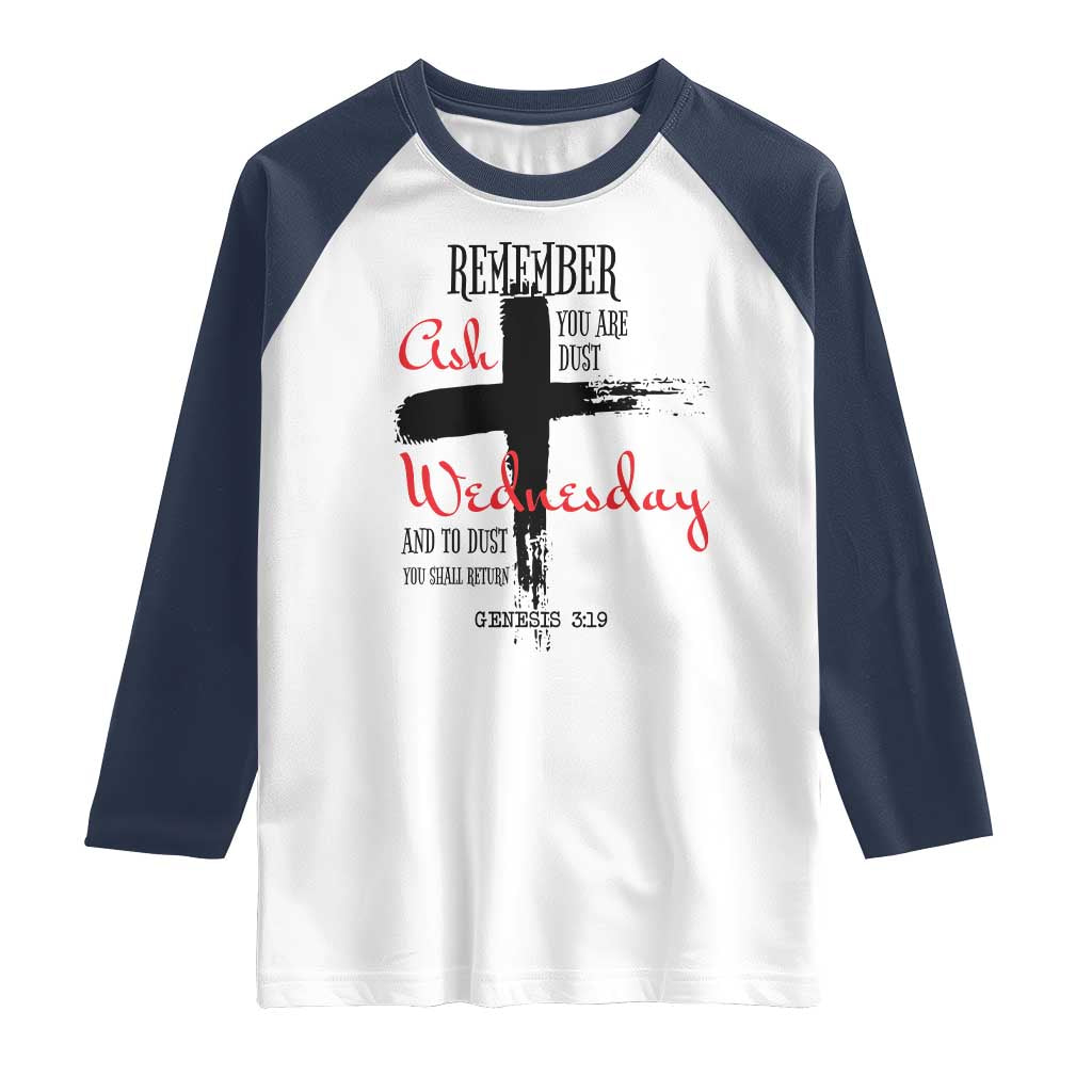 Ash Wednesday Raglan Shirt Remember You are Dust And To Dust You Shall Return Genesis 3:19