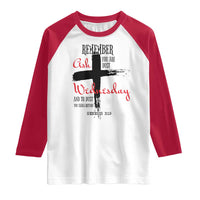 Ash Wednesday Raglan Shirt Remember You are Dust And To Dust You Shall Return Genesis 3:19