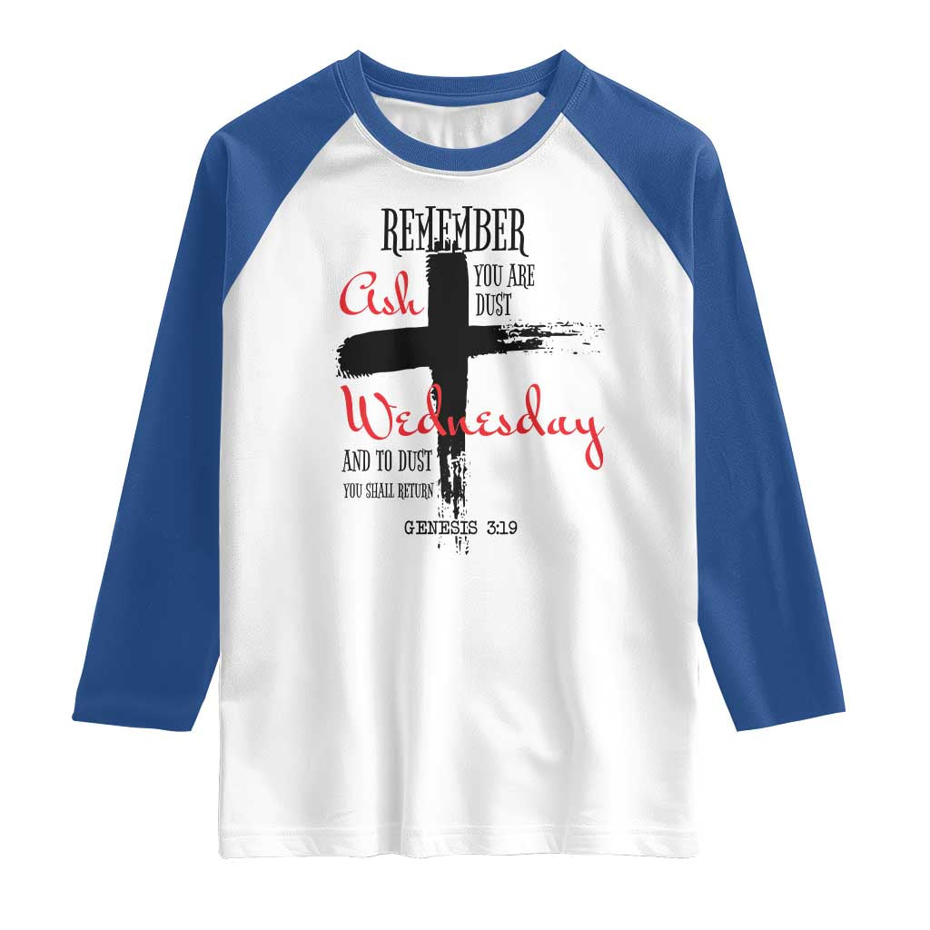 Ash Wednesday Raglan Shirt Remember You are Dust And To Dust You Shall Return Genesis 3:19
