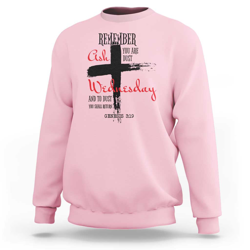 Ash Wednesday Sweatshirt Remember You are Dust And To Dust You Shall Return Genesis 3:19