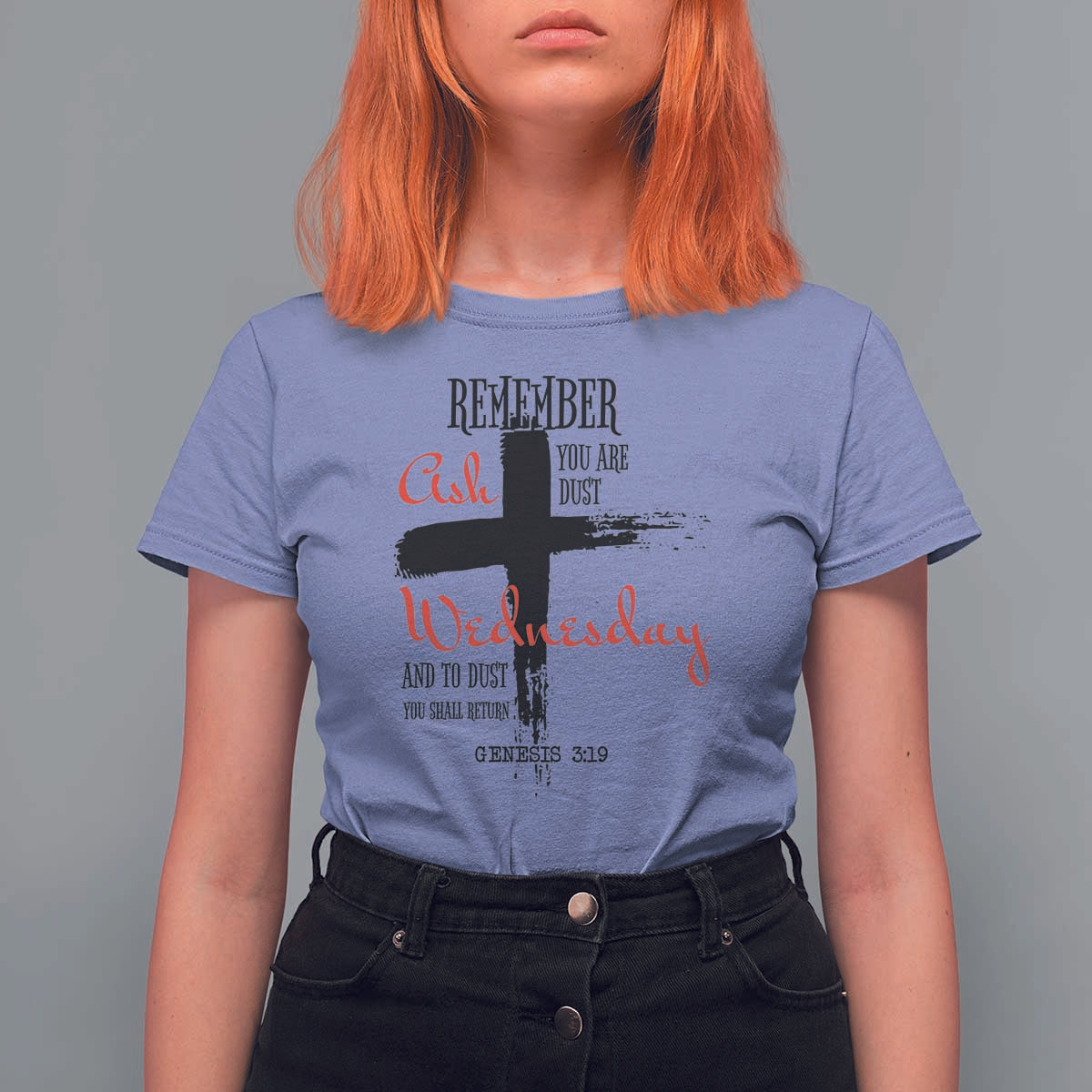 Ash Wednesday T Shirt For Women Remember You are Dust And To Dust You Shall Return Genesis 3:19