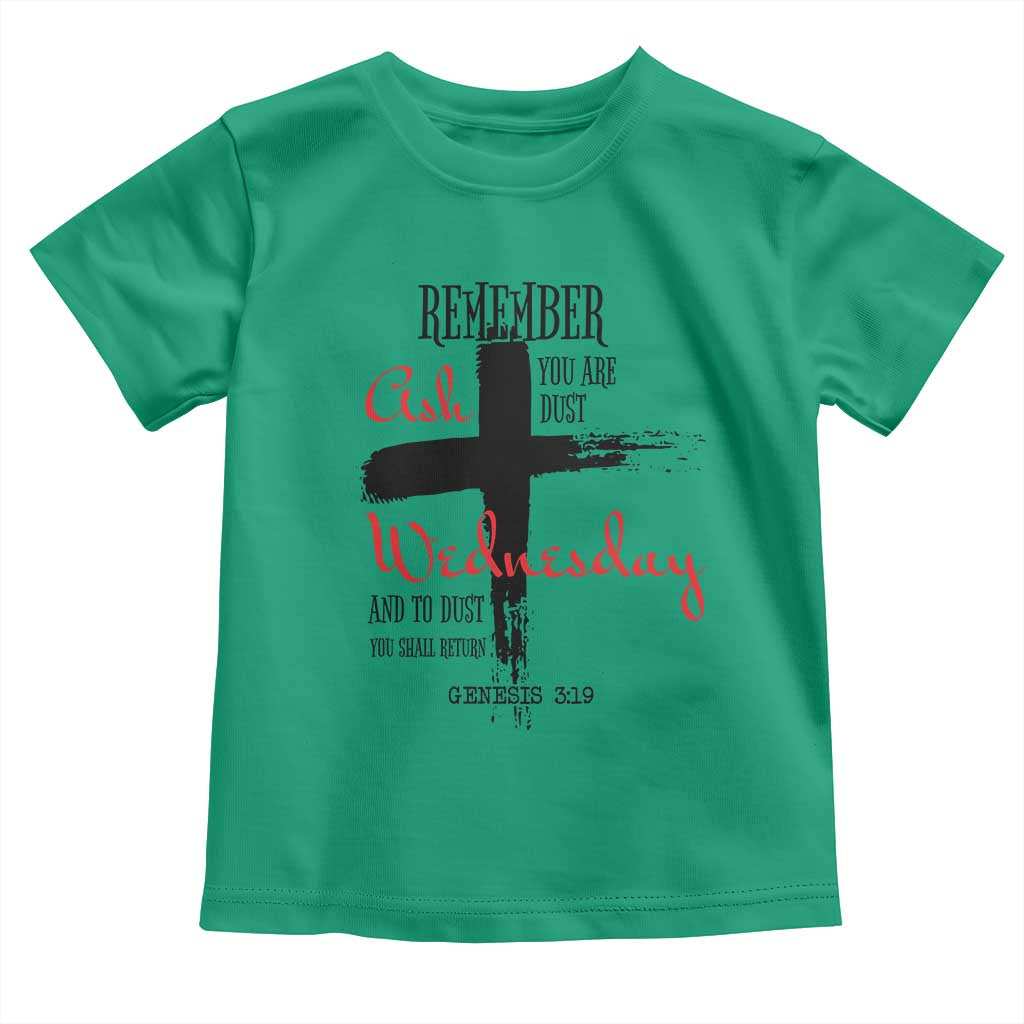 Ash Wednesday Toddler T Shirt Remember You are Dust And To Dust You Shall Return Genesis 3:19