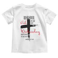 Ash Wednesday Toddler T Shirt Remember You are Dust And To Dust You Shall Return Genesis 3:19
