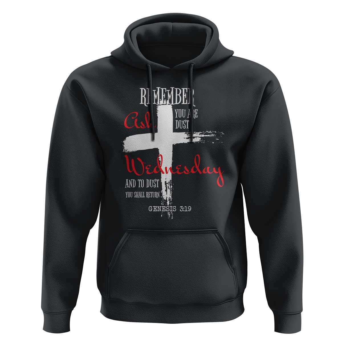 Ash Wednesday Hoodie Remember You are Dust And To Dust You Shall Return Genesis 3:19 Ashes Cross