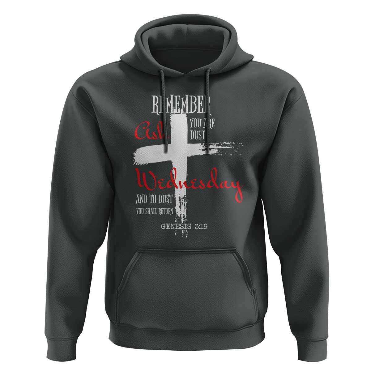 Ash Wednesday Hoodie Remember You are Dust And To Dust You Shall Return Genesis 3:19 Ashes Cross