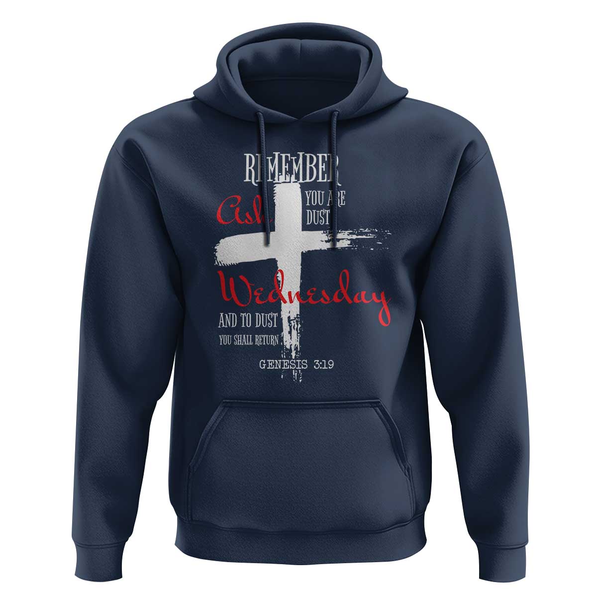 Ash Wednesday Hoodie Remember You are Dust And To Dust You Shall Return Genesis 3:19 Ashes Cross