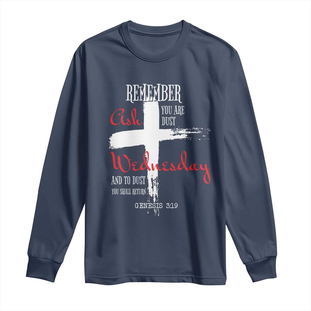 Ash Wednesday Long Sleeve Shirt Remember You are Dust And To Dust You Shall Return Genesis 3:19 Ashes Cross
