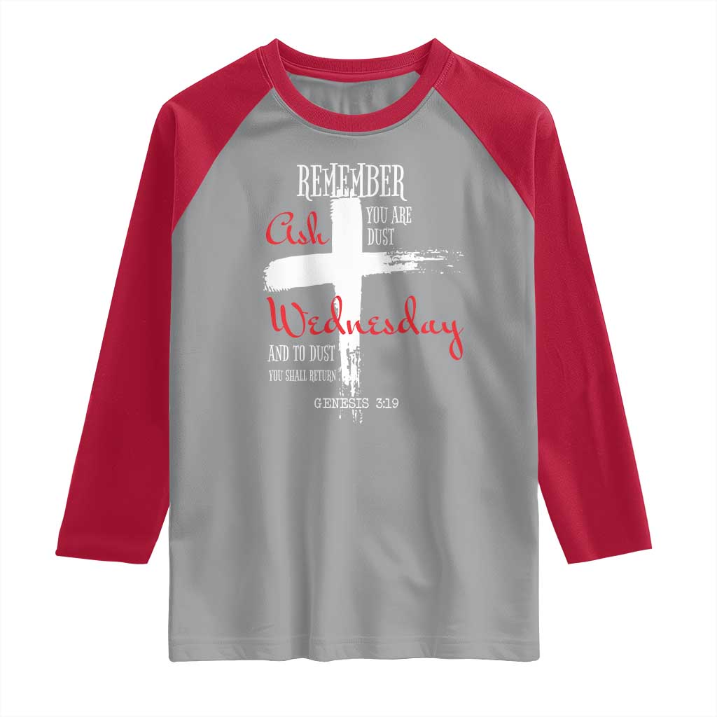 Ash Wednesday Raglan Shirt Remember You are Dust And To Dust You Shall Return Genesis 3:19 Ashes Cross
