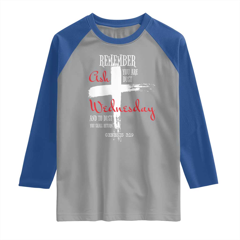 Ash Wednesday Raglan Shirt Remember You are Dust And To Dust You Shall Return Genesis 3:19 Ashes Cross