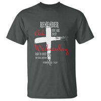 Ash Wednesday T Shirt Remember You are Dust And To Dust You Shall Return Genesis 3:19 Ashes Cross