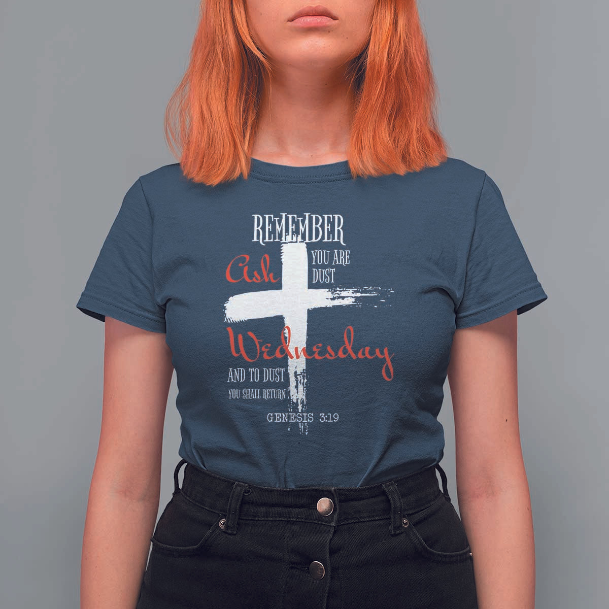 Ash Wednesday T Shirt For Women Remember You are Dust And To Dust You Shall Return Genesis 3:19 Ashes Cross