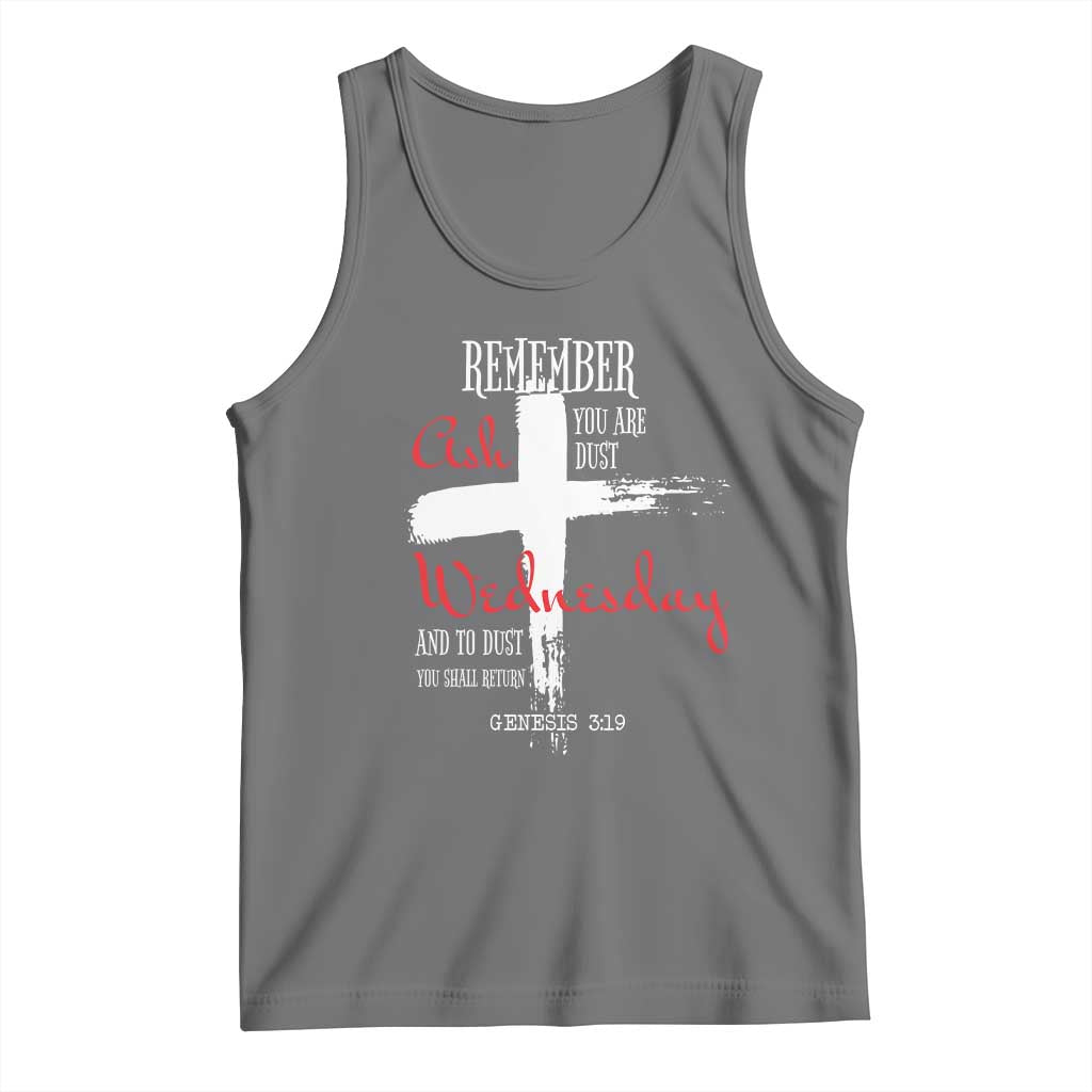 Ash Wednesday Tank Top Remember You are Dust And To Dust You Shall Return Genesis 3:19 Ashes Cross
