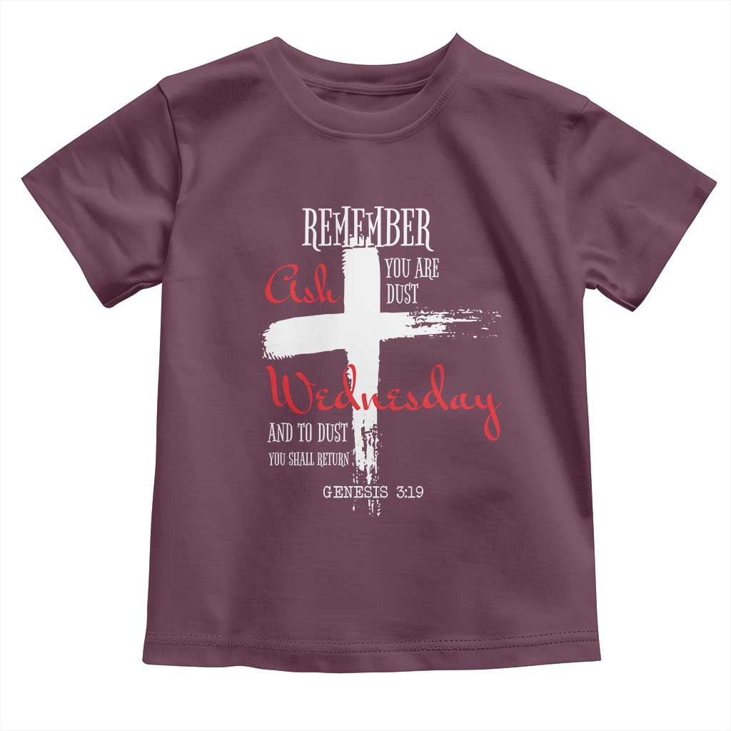 Ash Wednesday Toddler T Shirt Remember You are Dust And To Dust You Shall Return Genesis 3:19 Ashes Cross