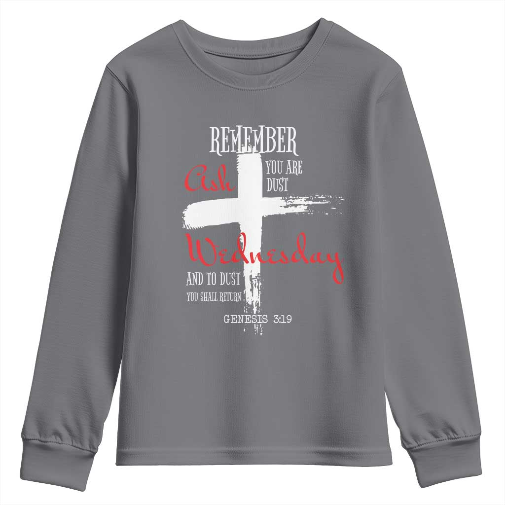Ash Wednesday Youth Sweatshirt Remember You are Dust And To Dust You Shall Return Genesis 3:19 Ashes Cross