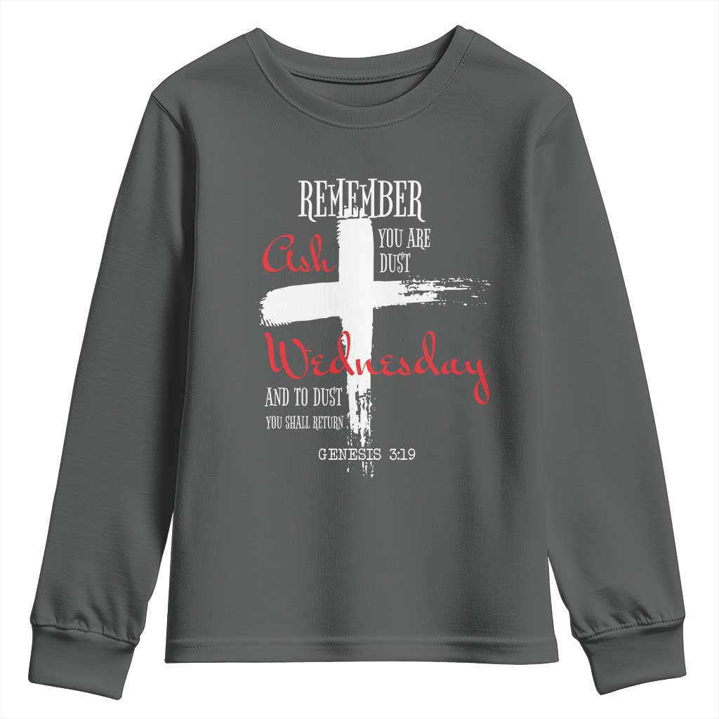 Ash Wednesday Youth Sweatshirt Remember You are Dust And To Dust You Shall Return Genesis 3:19 Ashes Cross