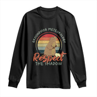Funny Groundhog Day Long Sleeve Shirt Groundhog Meteorology Respect The Shadow Vintage Retro - Wonder Print Shop