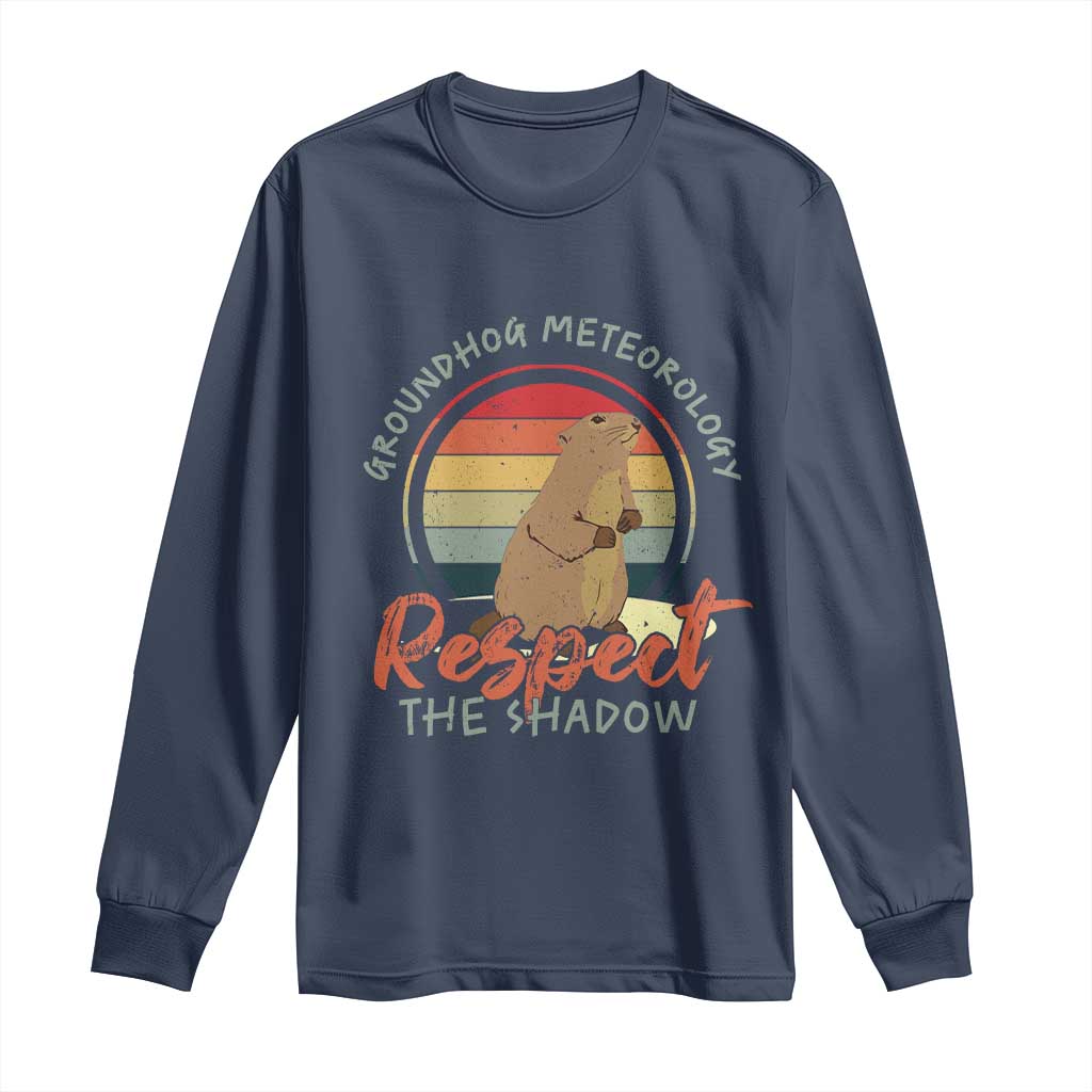 Funny Groundhog Day Long Sleeve Shirt Groundhog Meteorology Respect The Shadow Vintage Retro - Wonder Print Shop