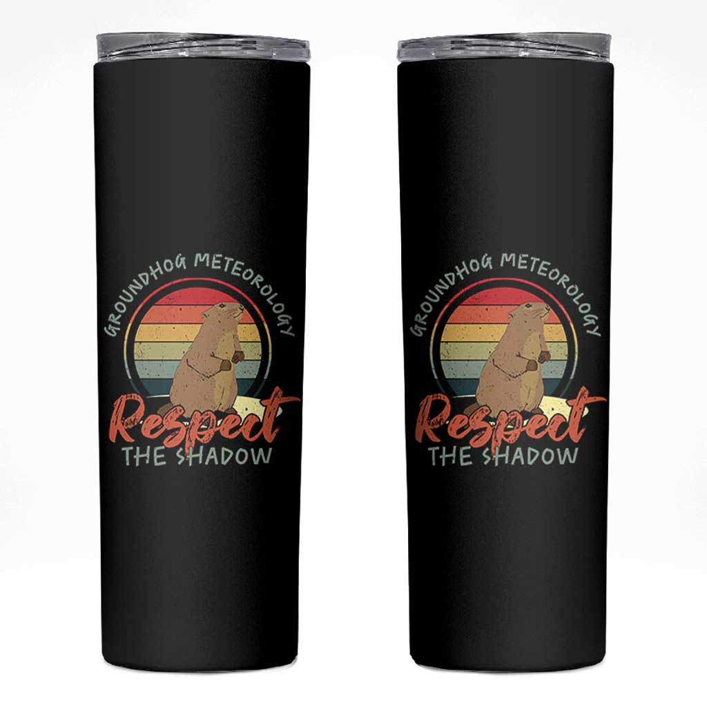Funny Groundhog Day Skinny Tumbler Groundhog Meteorology Respect The Shadow Vintage Retro - Wonder Print Shop