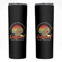 Funny Groundhog Day Skinny Tumbler Groundhog Meteorology Respect The Shadow Vintage Retro - Wonder Print Shop