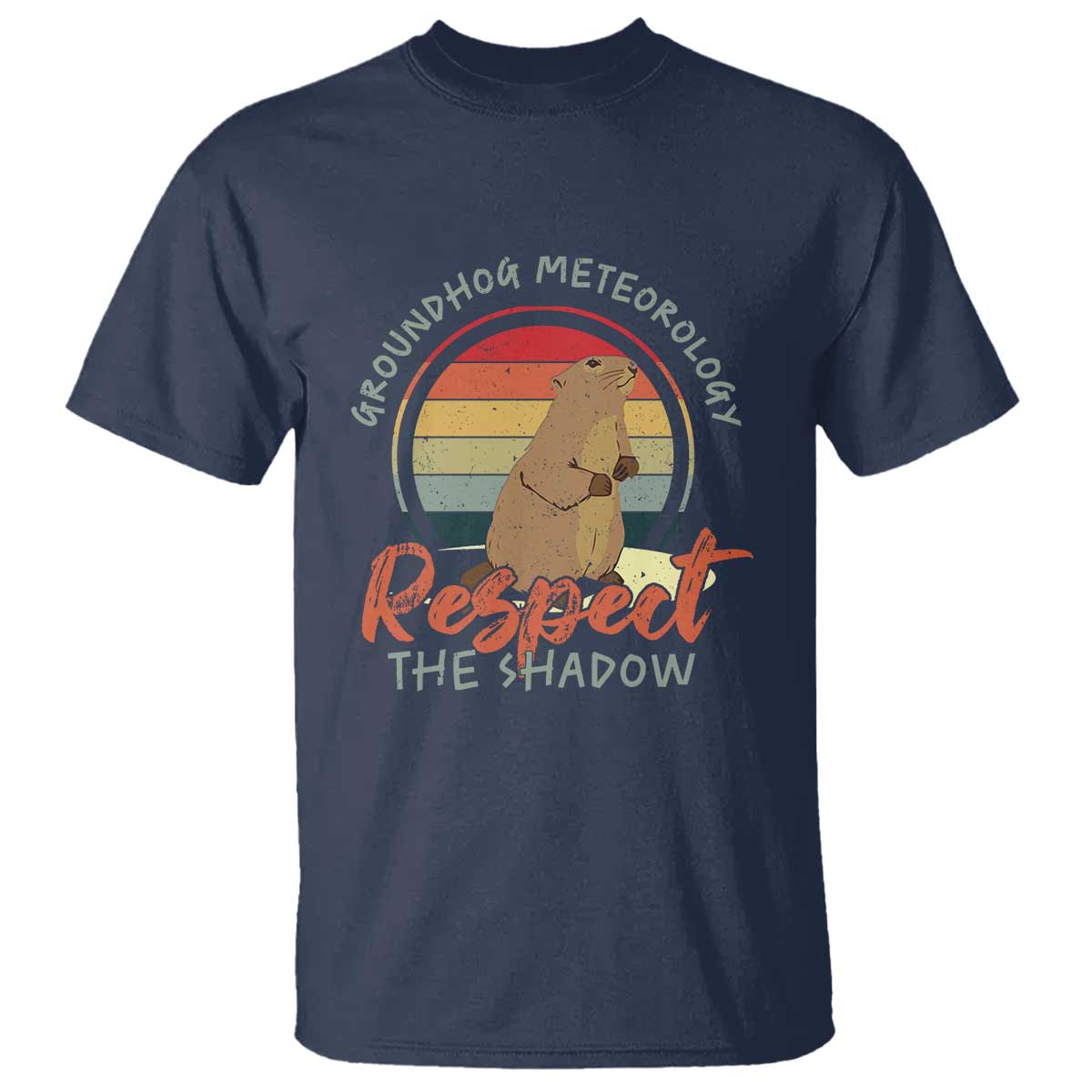 Funny Groundhog Day T Shirt Groundhog Meteorology Respect The Shadow Vintage Retro - Wonder Print Shop