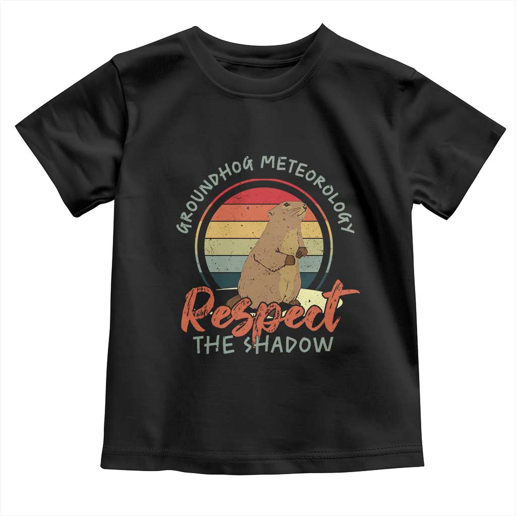 Funny Groundhog Day Toddler T Shirt Groundhog Meteorology Respect The Shadow Vintage Retro - Wonder Print Shop