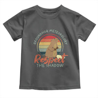 Funny Groundhog Day Toddler T Shirt Groundhog Meteorology Respect The Shadow Vintage Retro - Wonder Print Shop