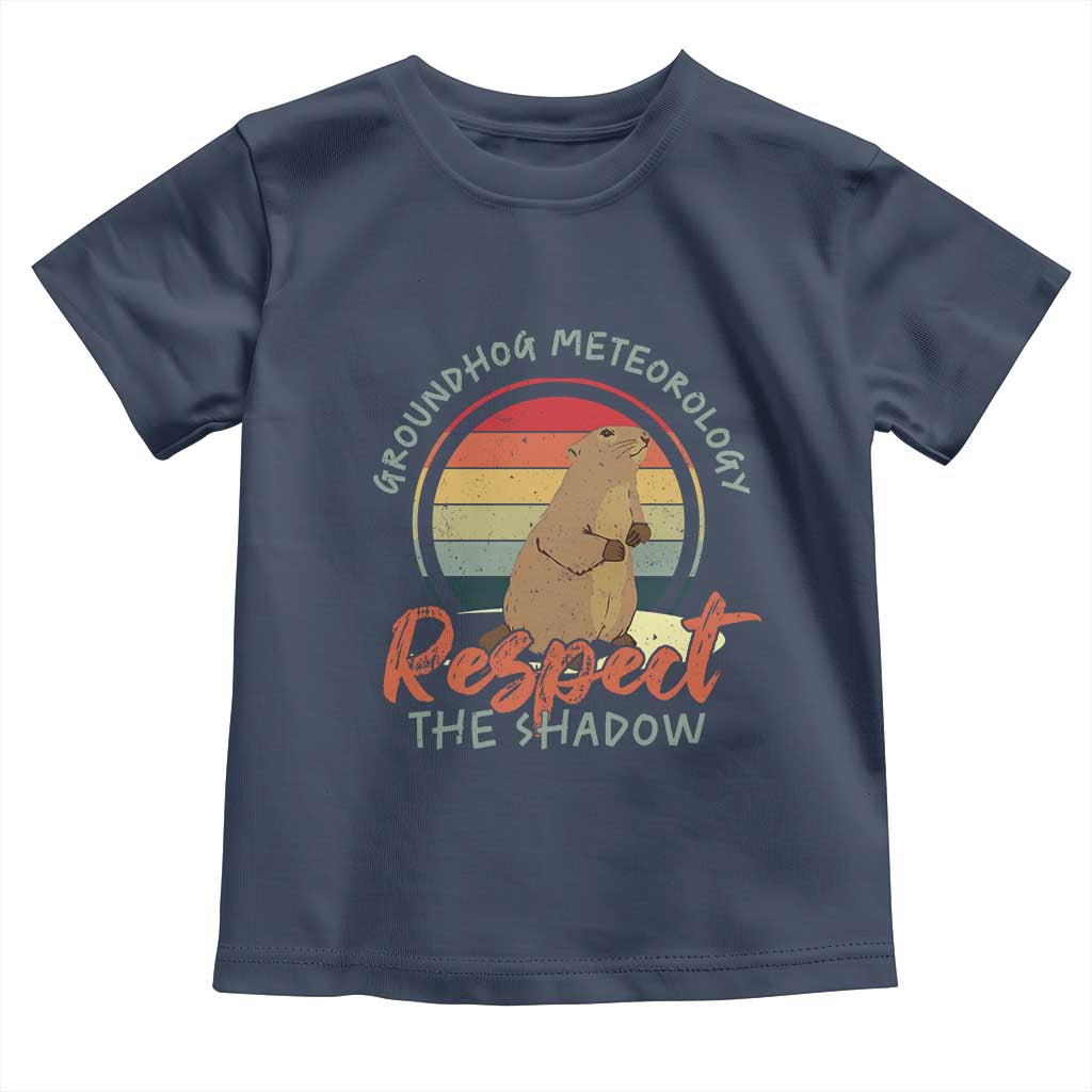 Funny Groundhog Day Toddler T Shirt Groundhog Meteorology Respect The Shadow Vintage Retro - Wonder Print Shop