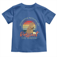 Funny Groundhog Day Toddler T Shirt Groundhog Meteorology Respect The Shadow Vintage Retro - Wonder Print Shop