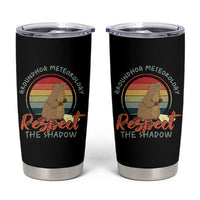Funny Groundhog Day Tumbler Cup Groundhog Meteorology Respect The Shadow Vintage Retro - Wonder Print Shop