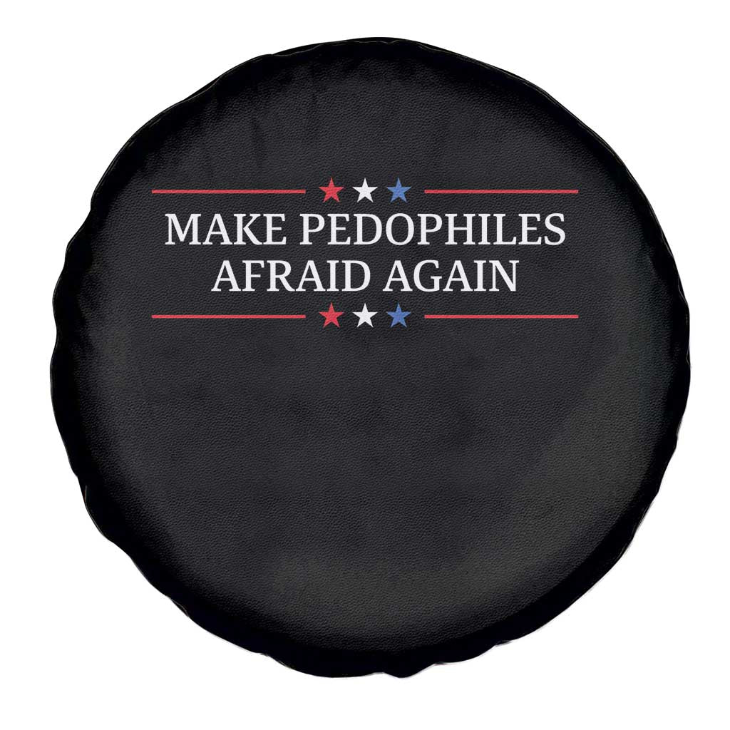 Make Pedophiles Afraid Again Spare Tire Cover Funny Political Satire Bold Statement