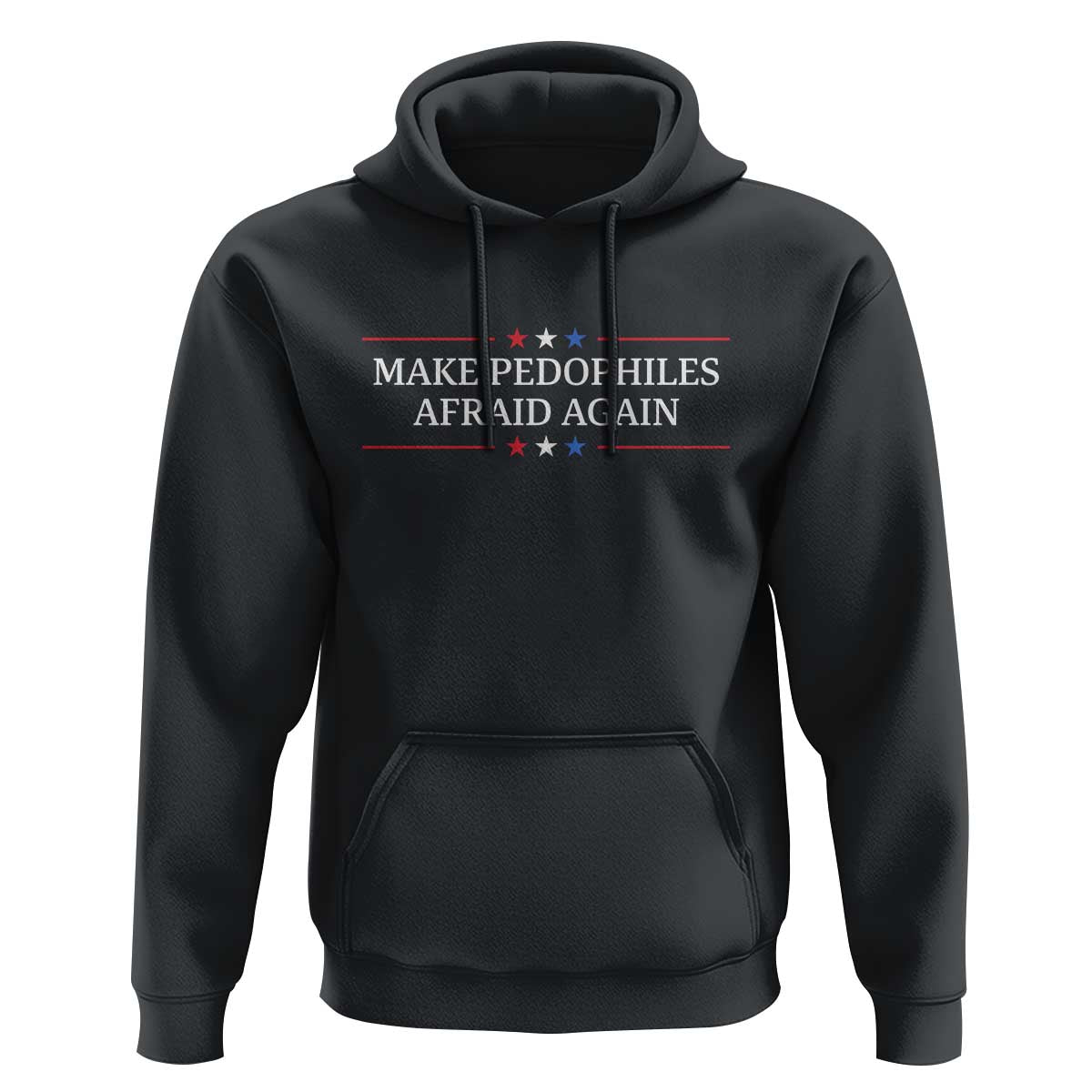 Make Pedophiles Afraid Again Hoodie Funny Political Satire Bold Statement